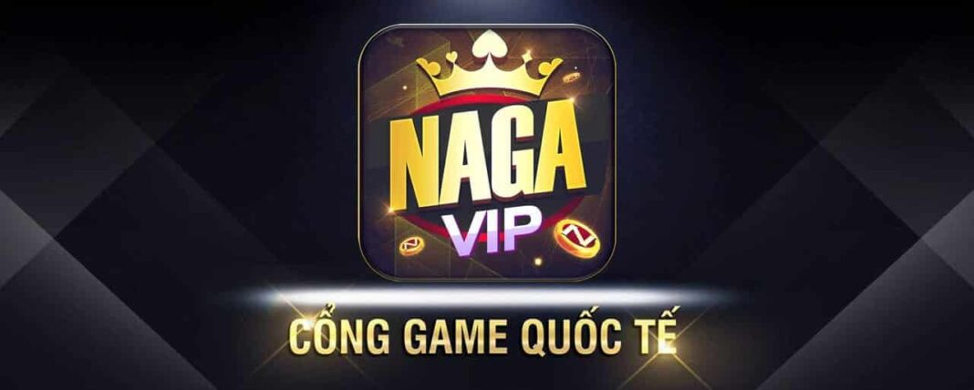 Nagavip - Cổng game đổi thưởng quốc tế